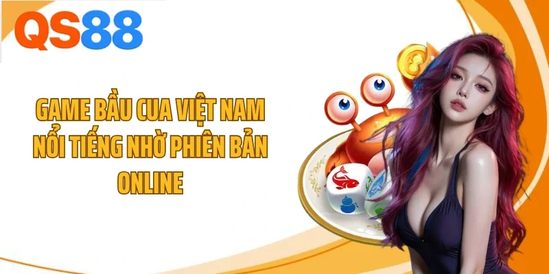 game bau cua viet nam noi tieng nho phien ban online Game bầu cua Việt Nam nổi tiếng nhờ phiên bản online