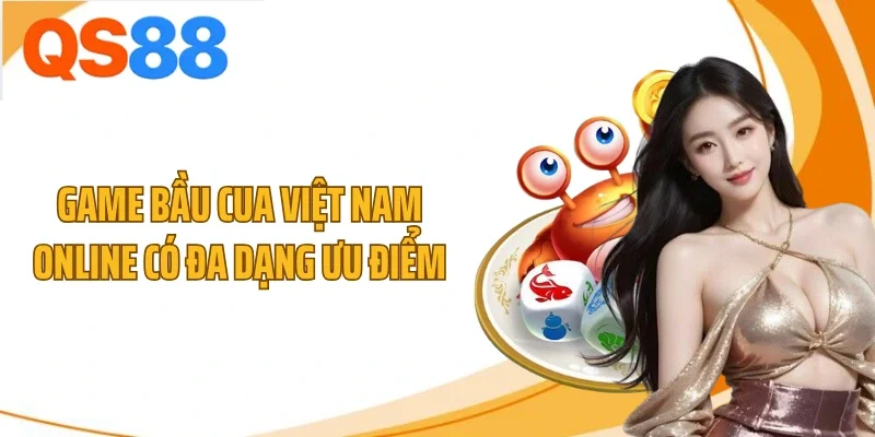 game bau cua viet nam online co da dang uu diem Game bầu cua Việt Nam online có đa dạng ưu điểm
