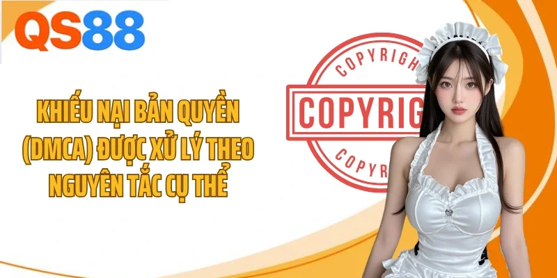 khieu nai ban quyen dmca duoc xu ly theo nguyen tac cu the Khiếu nại bản quyền (DMCA) được xử lý theo nguyên tắc cụ thể