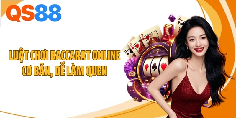 luat choi baccarat online co ban de lam quen Luật chơi baccarat online cơ bản, dễ làm quen