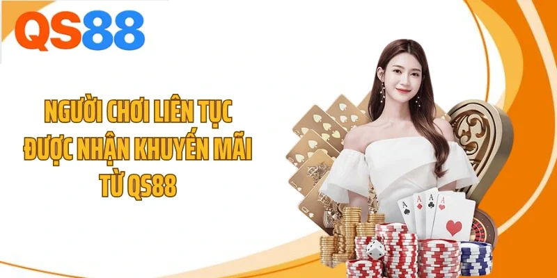 Người chơi liên tục được nhận khuyến mãi từ QS88