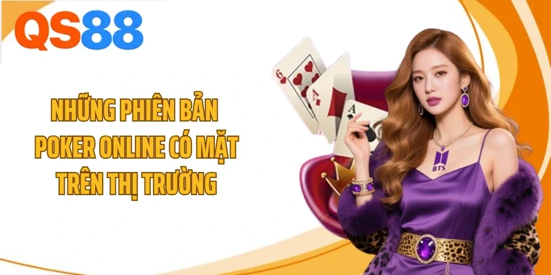 nhung phien ban poker online co mat tren thi truong Những phiên bản poker online có mặt trên thị trường