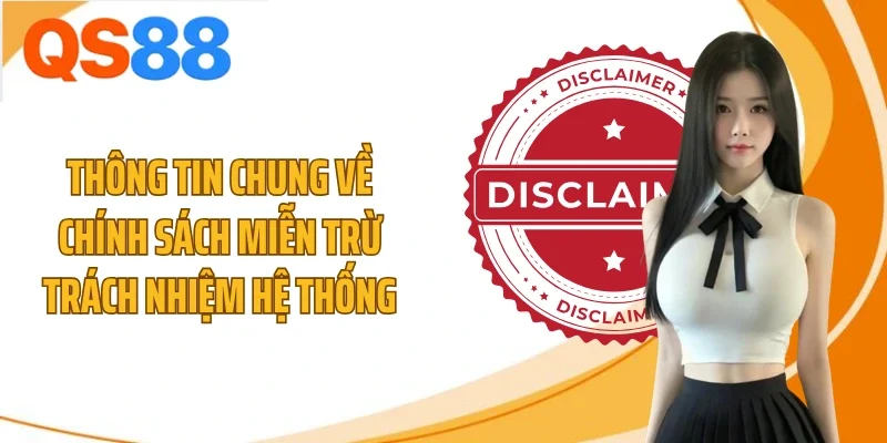 thong tin chung ve chinh sach mien tru trach nhiem he thong Thông tin chung về chính sách miễn trừ trách nhiệm hệ thống