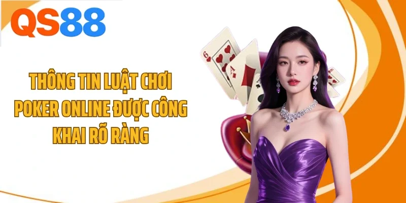 thong tin luat choi poker online duoc cong khai ro rang Thông tin luật chơi poker online được công khai rõ ràng