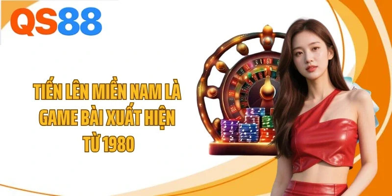tien len mien nam la game bai xuat hien tu 1980 Tiến lên miền Nam là game bài xuất hiện từ 1980